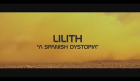 LILITH  "a Spanish Dystopia"