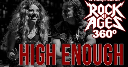 HIGH ENOUGH - ROCK OF AGES | 360º